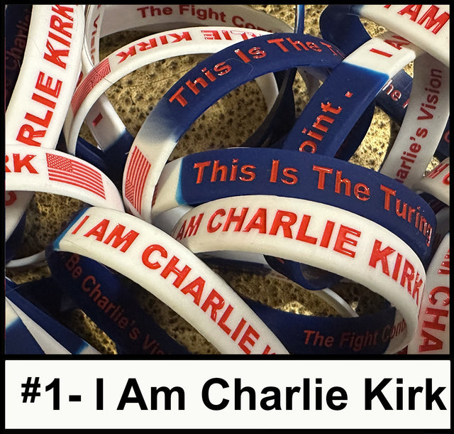 Charlie Kirk Wristbands, $5 goes to TPUSA for each band sold.