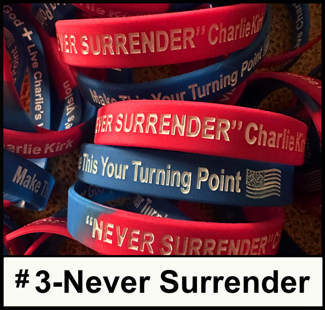 Charlie Kirk Wristbands, $5 goes to TPUSA for each band sold.