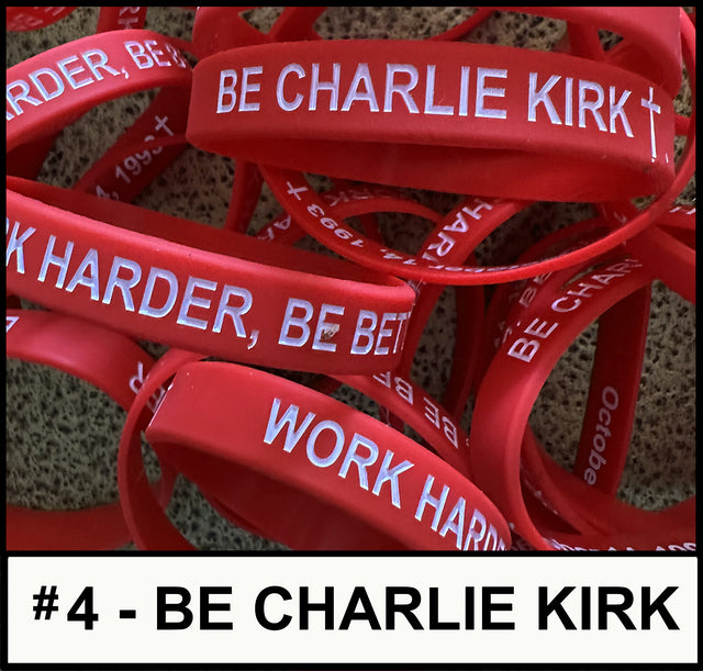 Charlie Kirk Wristbands, $5 goes to TPUSA for each band sold.